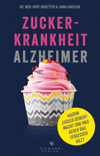 Kurt Mosetter, Anna Cavelius: Zuckerkrankheit Alzheimer
