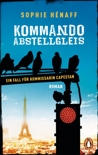 Sophie Hénaff: Kommando Abstellgleis