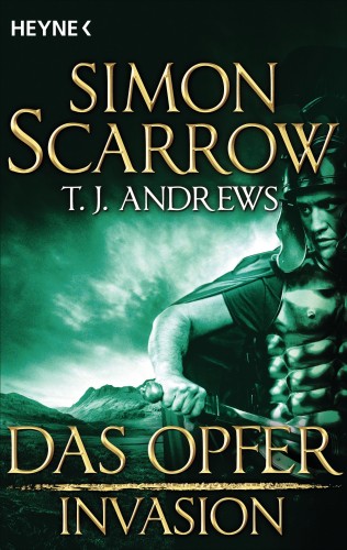 Simon Scarrow, T. J. Andrews: Invasion - Das Opfer (5)