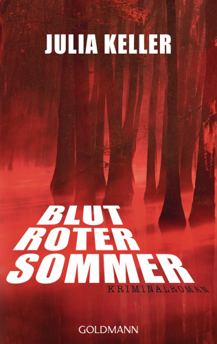 Julia Keller: Blutroter Sommer