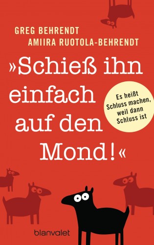 Greg Behrendt, Amiira Ruotola-Behrendt: "Schieß ihn einfach auf den Mond!"