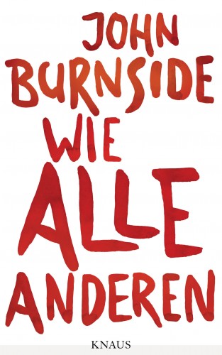 John Burnside: Wie alle anderen