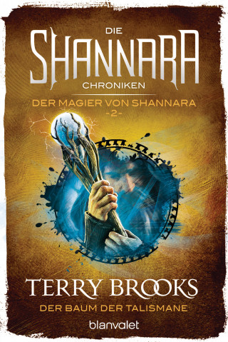 Terry Brooks: Die Shannara-Chroniken: Der Magier von Shannara 2 - Der Baum der Talismane