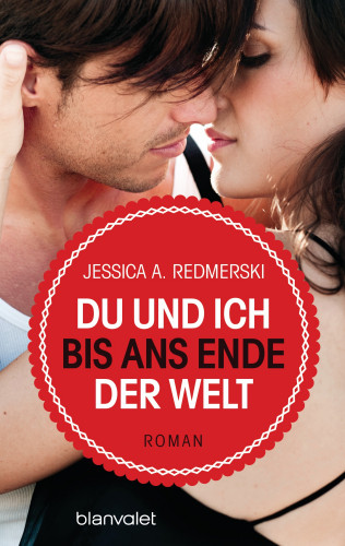 Jessica Redmerski: Du und ich bis ans Ende der Welt