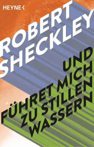 Robert Sheckley: Und führet mich zu stillen Wassern