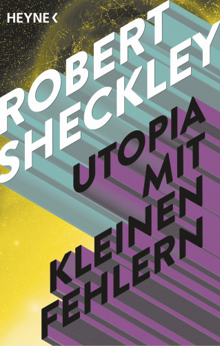 Robert Sheckley: Utopia mit kleinen Fehlern