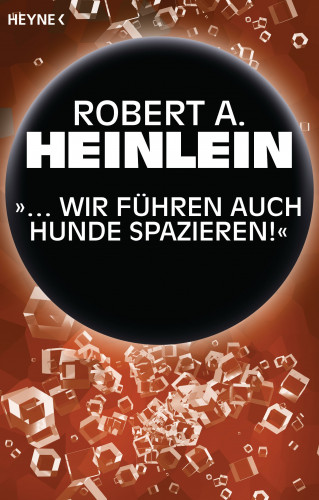 Robert A. Heinlein: "… Wir führen auch Hunde spazieren”