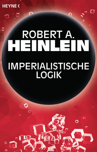 Robert A. Heinlein: Imperialistische Logik