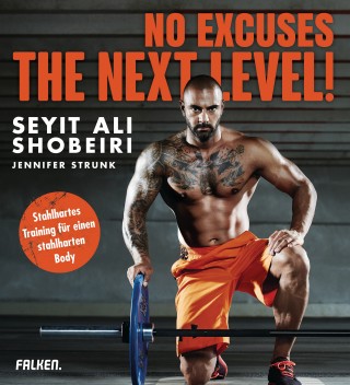 Seyit Ali Shobeiri, Jennifer Strunk: No Excuses: The next Level!