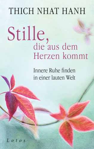 Thich Nhat Hanh: Stille, die aus dem Herzen kommt