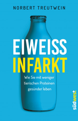 Norbert Treutwein: Eiweißinfarkt