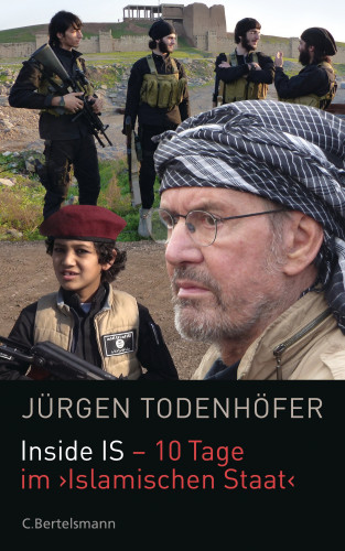 Jürgen Todenhöfer: Inside IS - 10 Tage im 'Islamischen Staat'
