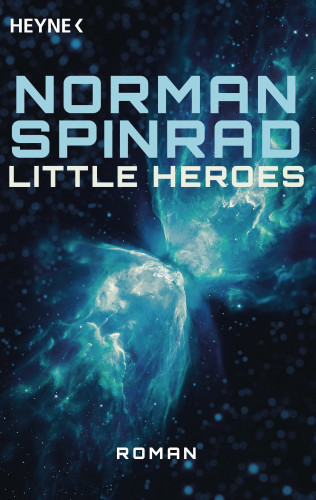Norman Spinrad: Little Heroes