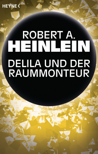 Robert A. Heinlein: Delila und der Raummonteur