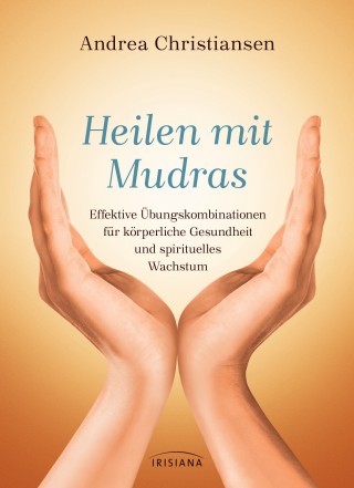 Andrea Christiansen: Heilen mit Mudras