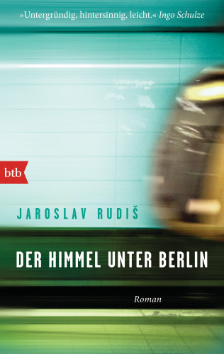 Jaroslav Rudiš: Der Himmel unter Berlin