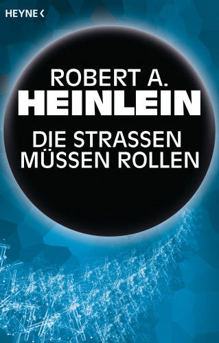 Robert A. Heinlein: Die Straßen müssen rollen