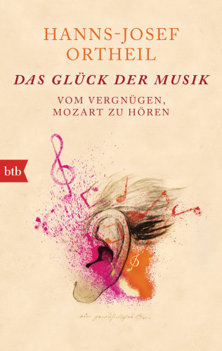 Hanns-Josef Ortheil: Das Glück der Musik