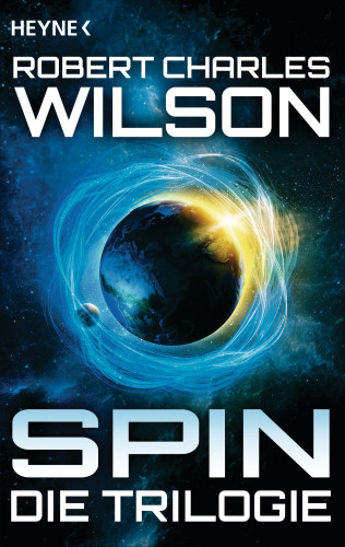 Robert Charles Wilson: Spin - Die Trilogie