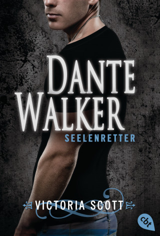 Victoria Scott: Dante Walker - Seelenretter