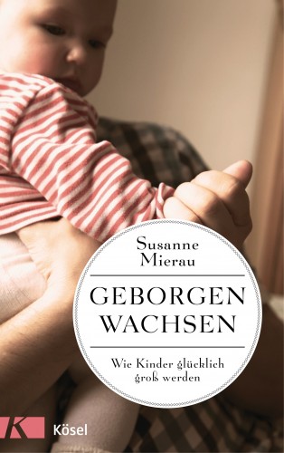 Susanne Mierau: Geborgen wachsen