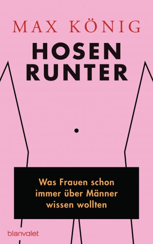 Max König: Hosen runter