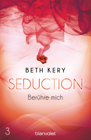 Beth Kery: Seduction 3. Berühre mich