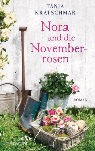 Tania Krätschmar: Nora und die Novemberrosen