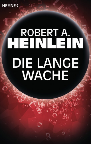 Robert A. Heinlein: Die lange Wache