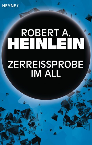 Robert A. Heinlein: Zerreißprobe im All