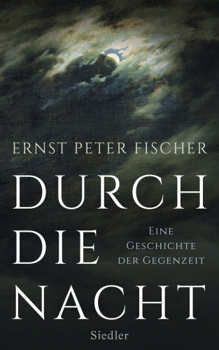 Ernst Peter Fischer: Durch die Nacht