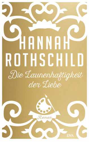 Hannah Rothschild: Die Launenhaftigkeit der Liebe