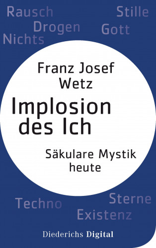 Franz Josef Wetz: Implosion des Ichs