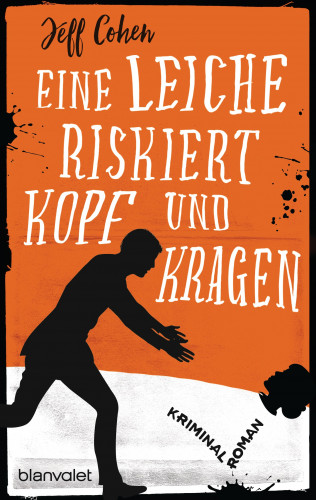 Jeff Cohen: Eine Leiche riskiert Kopf und Kragen