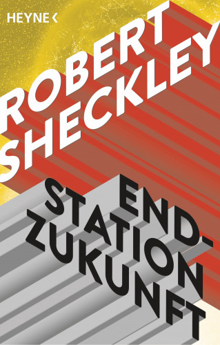 Robert Sheckley: Endstation Zukunft