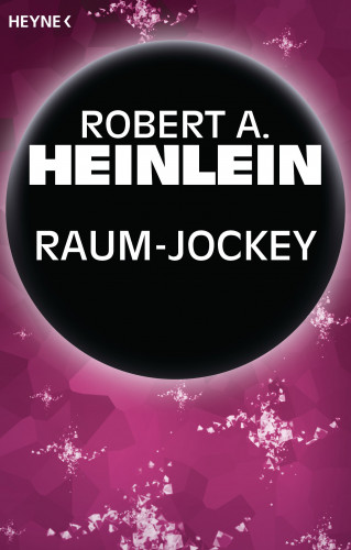 Robert A. Heinlein: Raum-Jockey