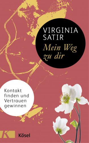 Virginia Satir: Mein Weg zu dir