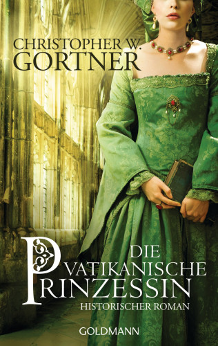 Christopher W. Gortner: Die vatikanische Prinzessin