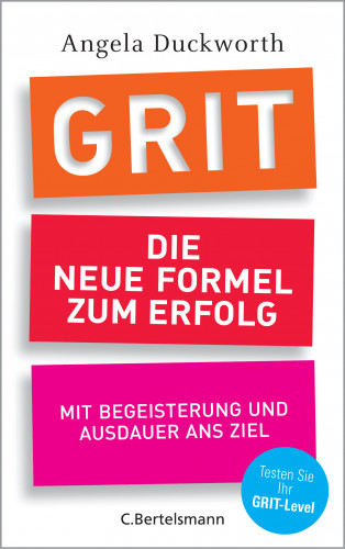 Angela Duckworth: GRIT - Die neue Formel zum Erfolg