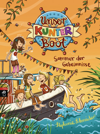 Stephanie Schneider: Unser Kunterboot - Sommer der Geheimnisse