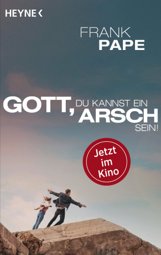 Frank Pape: Gott, du kannst ein Arsch sein