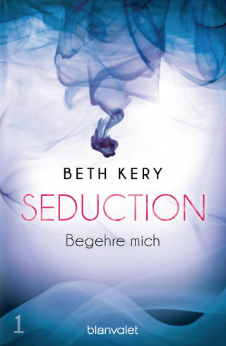 Beth Kery: Seduction 1. Begehre mich