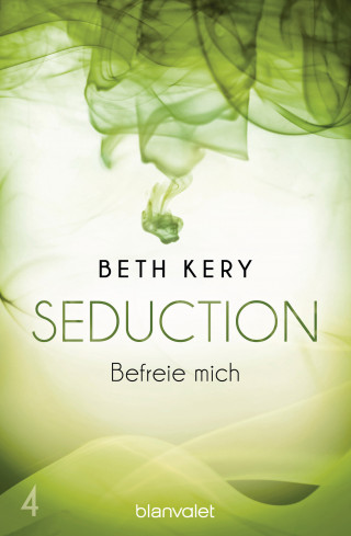 Beth Kery: Seduction 4. Befreie mich
