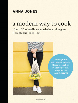 Anna Jones: A Modern Way to Cook