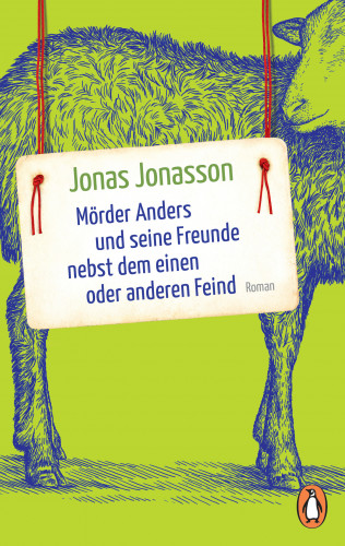 Jonas Jonasson: Mörder Anders und seine Freunde nebst dem einen oder anderen Feind