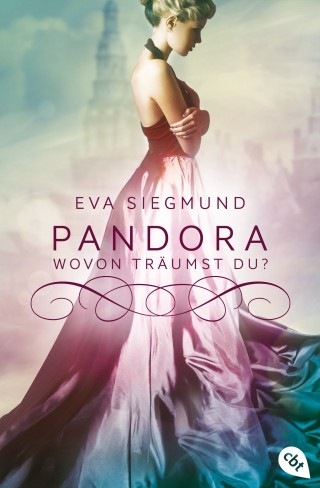 Eva Siegmund: Pandora - Wovon träumst du?