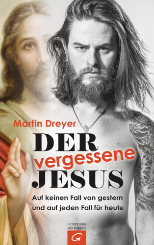 Martin Dreyer: Der vergessene Jesus