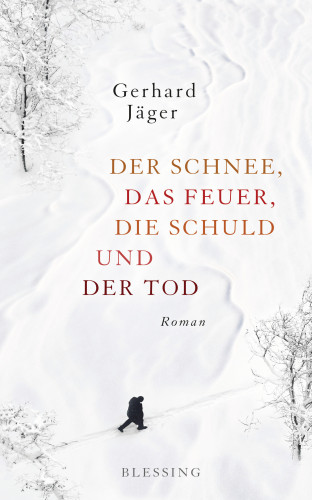 Gerhard Jäger: Der Schnee, das Feuer, die Schuld und der Tod