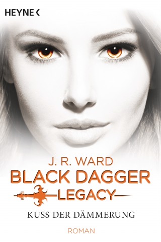 J. R. Ward: Kuss der Dämmerung - Black Dagger Legacy