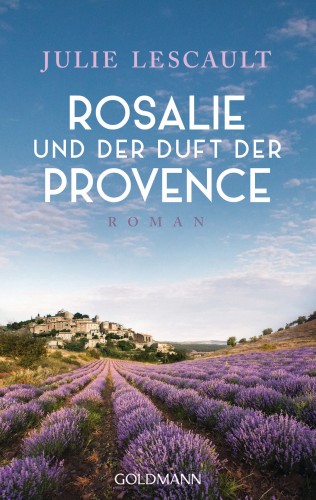 Julie Lescault: Rosalie und der Duft der Provence